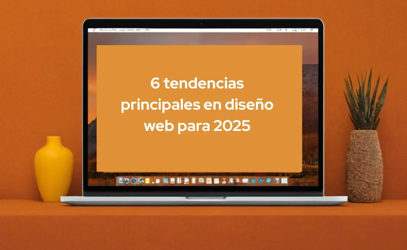 6 tendencias principales en diseño web para 2025
